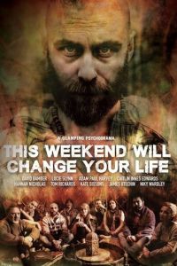 This Weekend Will Change Your Life