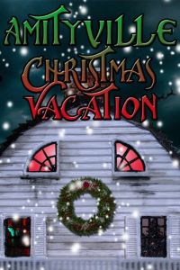 Amityville Christmas Vacation