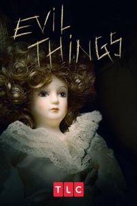 Evil Things 1 сезон